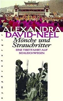 M&ouml;nche und Strauchritter - Alexandra David-Neel