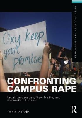 Confronting Campus Rape - Danielle Dirks