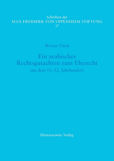 Ein arabisches Rechtsgutachten zum Eherecht aus dem 11.-12. Jahrhundert - Werner Diem