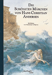 Die sch&ouml;nsten M&auml;rchen von Hans Christian Andersen - Hans Ch Andersen, Anastassij Archipowa