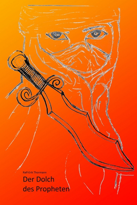 Der Dolch des Propheten - Ralf-Erik Thormann