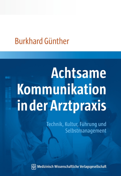 Achtsame Kommunikation in der Arztpraxis - Burkhard G&uuml;nther