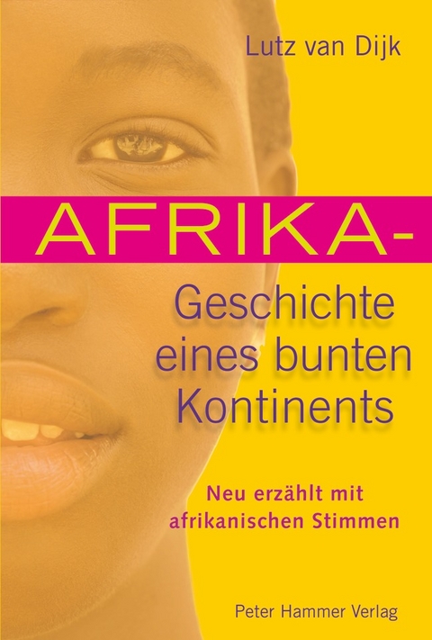 Afrika - Geschichte eines bunten Kontinents - Lutz van Dijk