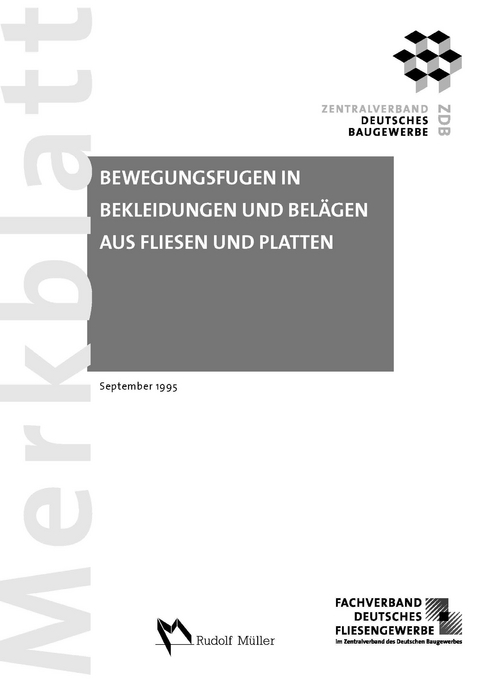 Merkblatt Bewegungsfugen in Bekleidungen und Bel&auml;gen aus Fliesen und Platten