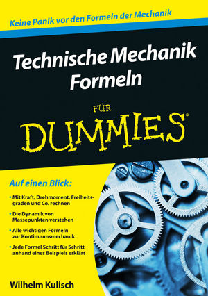 Technische Mechanik Formeln f&uuml;r Dummies - Wilhelm Kulisch