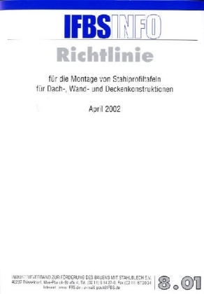 Richtlinie f&uuml;r die Montage von Stahlprofiltafeln f&uuml;r Dach-, Wand- und Deckenkonstruktionen