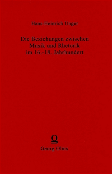 Die Beziehungen zwischen Musik und Rhetorik im 16.-18. Jahrhundert - Hans H Unger