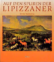 Auf den Spuren der Lipizzaner - Heinz N&uuml;rnberg
