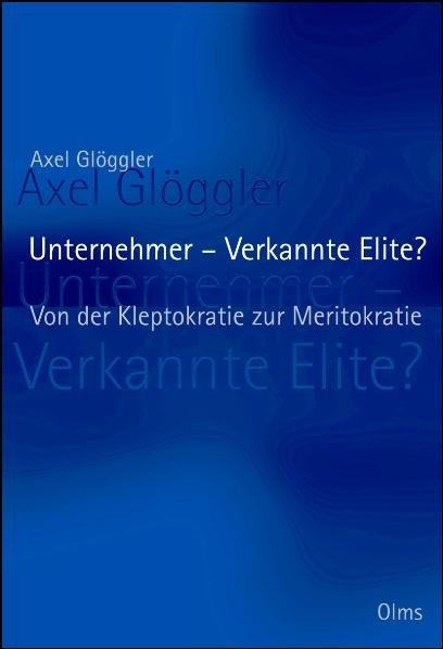 Unternehmer - Verkannte Elite? - Axel Gl&ouml;ggler