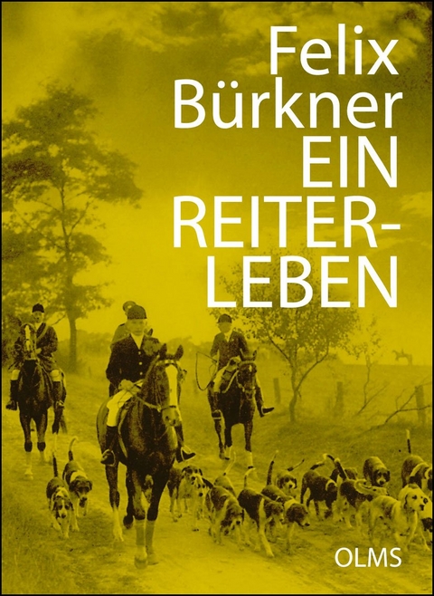 Ein Reiterleben - Felix B&uuml;rkner