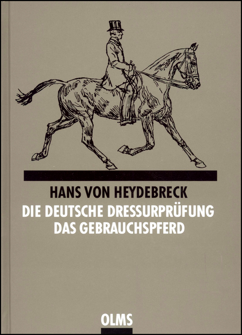 Die deutsche Dressurprüfung - Hans von Heydebreck