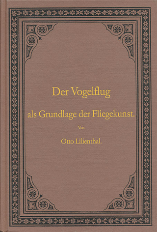Der Vogelflug als Grundlage der Fliegerkunst. Ein Beitrag zur Systematik der Flugtechnik