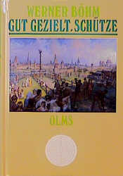 Gut gezielt, Sch&uuml;tze - Werner B&ouml;hm