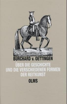 &Uuml;ber die Geschichte und die verschiedenen Formen der Reitkunst - Burchard von Oettingen