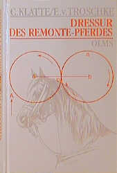 Dressur des Remontepferdes - C Klatte, E von Troschke