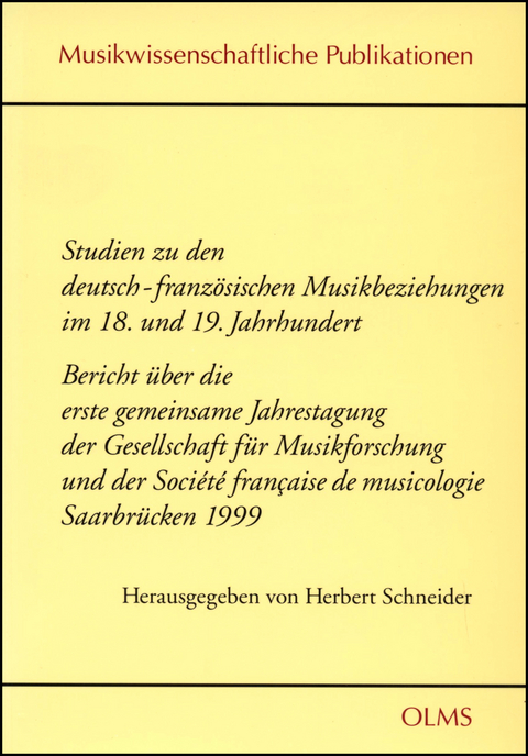 Studien zu den deutsch-franz&ouml;sischen Musikbeziehungen im 18. und 19. Jahrhundert - Herbert Schneider