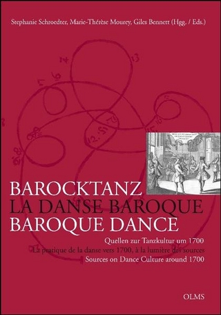 Barocktanz im Zeichen französisch-deutschen Kulturtransfers / La danse baroque et les transferts culturels entre France et Allemagne / Baroque Dance and the Transfer of Culture between France and Germany
