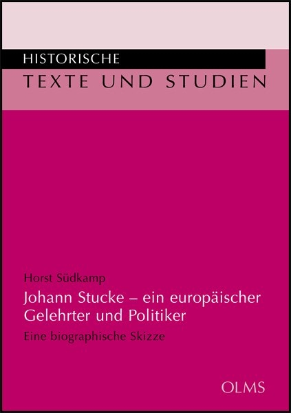Johann Stucke - ein europ&auml;ischer Gelehrter und Politiker - Horst S&uuml;dkamp