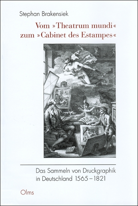 Vom "Theatrum mundi" zum "Cabinet des Estampes" - Stephan Brakensiek