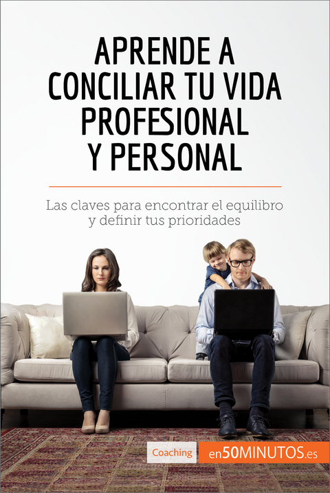 Aprende a conciliar tu vida profesional y personal -  50Minutos