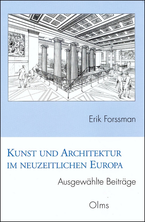 Kunst und Architektur im neuzeitlichen Europa. Ausgew&auml;hlte Beitr&auml;ge - Erik Forssman
