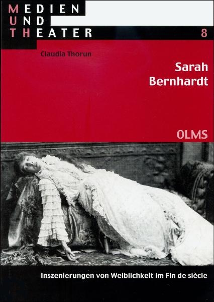 Sarah Bernhardt - Claudia Thorun