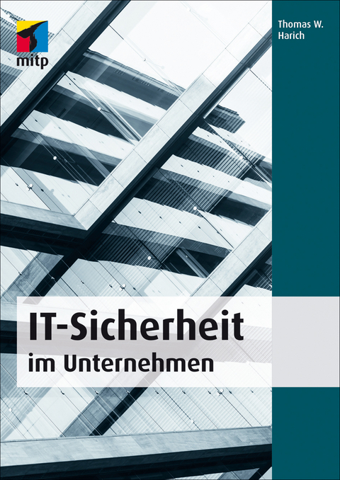 IT-Sicherheit im Unternehmen - Thomas W. Harich