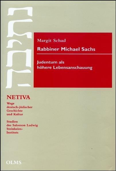Rabbiner Michael Sachs. Judentum als h&ouml;here Lebensanschauung - Margit Schad