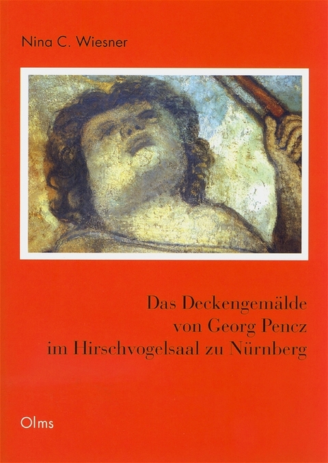 Das Deckengem&auml;lde von Georg Pencz im Hirschvogelsaal zu N&uuml;rnberg - Nina C Wiesner