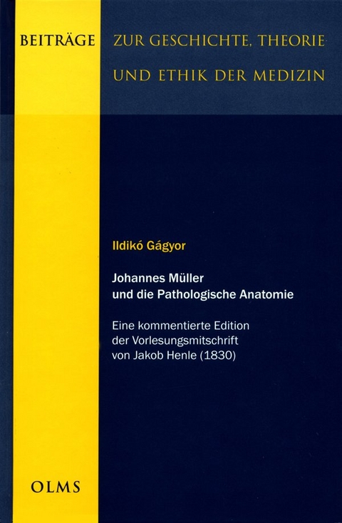 Johannes M&uuml;ller und die Pathologische Anatomie - Ildik&oacute; G&aacute;gyor