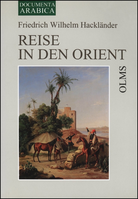 Reise in den Orient - Friedrich Wilhelm Hackl&auml;nder
