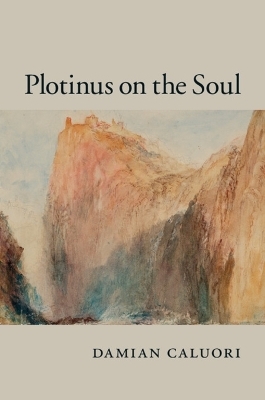 Plotinus on the Soul - Damian Caluori