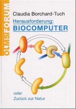 Herausforderung: Biocomputer - Claudia Borchard-Tuch
