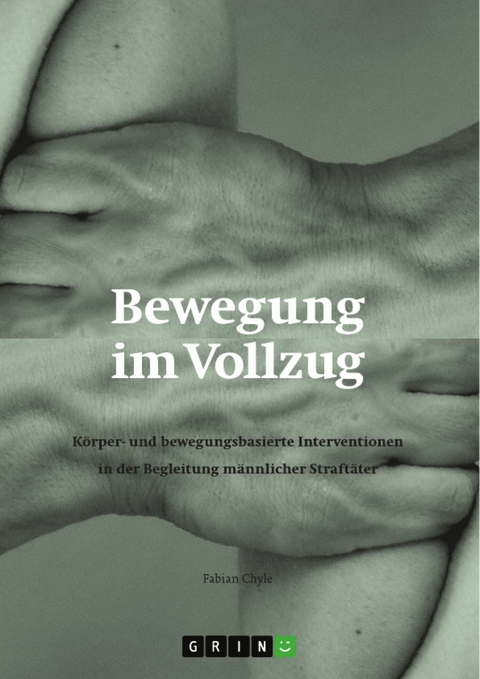 Bewegung im Vollzug -  Fabian Chyle