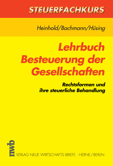 Lehrbuch Besteuerung der Gesellschaften - Michael Heinhold, Carmen Bachmann, Silke H&uuml;sing