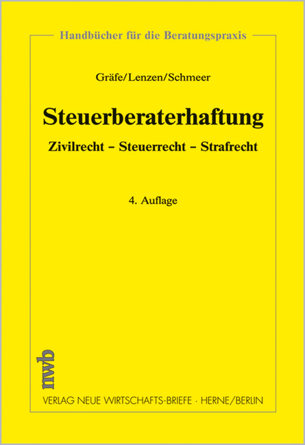 Steuerberaterhaftung - J&uuml;rgen Gr&auml;fe, Rolf Lenzen, Andreas Schmeer
