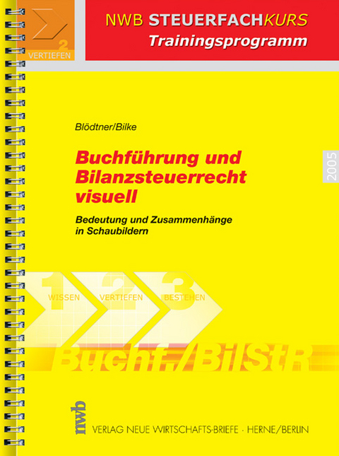 Buchf&uuml;hrung und Bilanzsteuerrecht visuell - Wolfgang Bl&ouml;dtner, Kurt Bilke