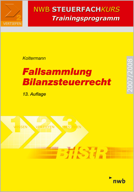 Fallsammlung Bilanzsteuerrecht - J&ouml;rg Koltermann
