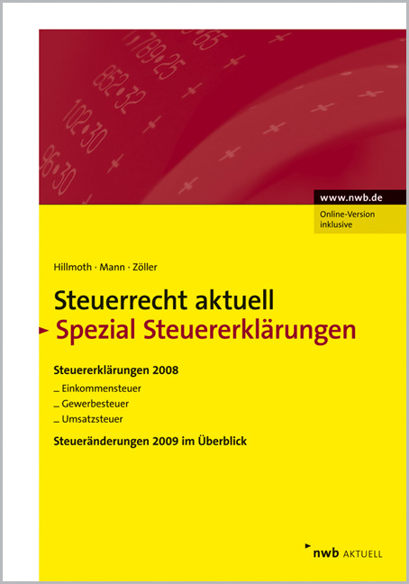 NWB Steuerrecht aktuell. Hintergr&uuml;nde - Praxishinweise - Gestaltungen / Steuerrecht aktuell Spezial Steuererkl&auml;rungen 2008, Steuer&auml;nderungen 2009 - Bernhard Hillmoth, Peter Mann, Stefan Z&ouml;ller