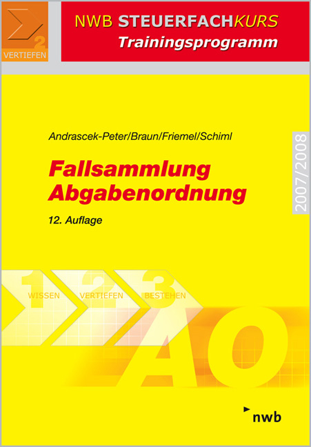 Fallsammlung Abgabenordnung - Rainer Friemel, Kurt Schiml, Ramona Andrascek-Peter, Wernher Braun