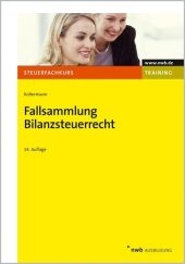Fallsammlung Bilanzsteuerrecht - J&ouml;rg Koltermann