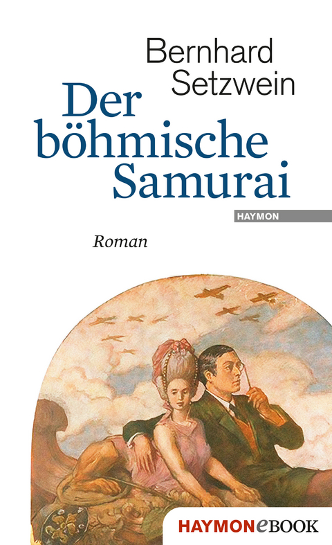 Der b&ouml;hmische Samurai - Bernhard Setzwein