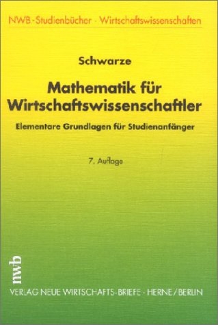 Mathematik f&uuml;r Wirtschaftswissenschaftler - Jochen Schwarze