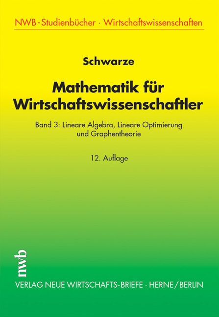 Mathematik f&uuml;r Wirtschaftswissenschaftler, Band 3 - Jochen Schwarze