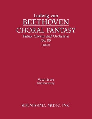 Choral Fantasy, Op.80 - Ludwig van Beethoven