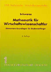 Mathematik f&uuml;r Wirtschaftswissenschaftler - Jochen Schwarze
