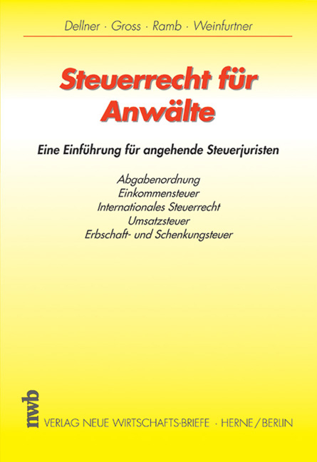 Steuerrecht f&uuml;r Anw&auml;lte - Hans P Dellner, Nikolaus Gross, J&ouml;rg Ramb, Ludwig Weinfurtner