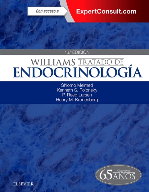 Williams. Tratado de endocrinolog&iacute;a -  Henry M. Kronenberg,  P. Reed Larsen,  Shlomo Melmed,  Kenneth S. Polonsky