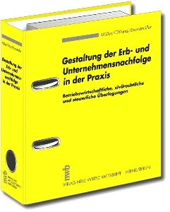 Gestaltung der Erb- und Unternehmensnachfolge in der Praxis