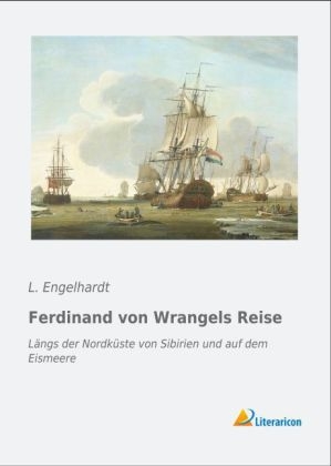 Ferdinand von Wrangels Reise
